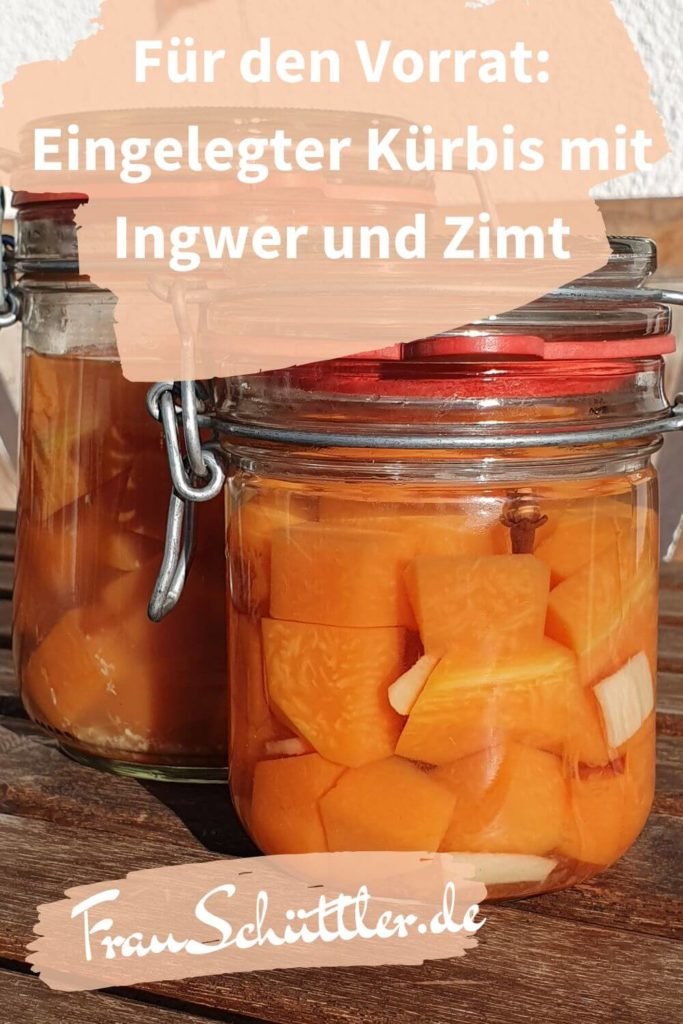 Kürbis eingelegt mit Ingwer und Zimt